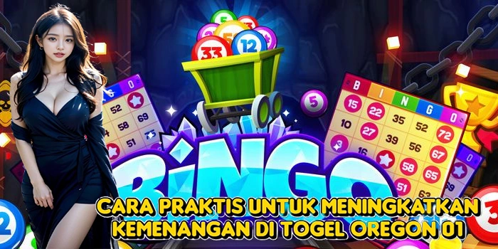 Cara Praktis Untuk Meningkatkan Kemenangan di Togel Oregon 01