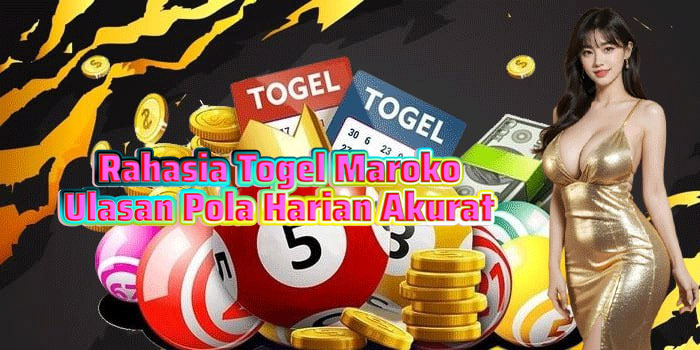 Rahasia Togel Maroko Ulasan Pola Harian Akurat