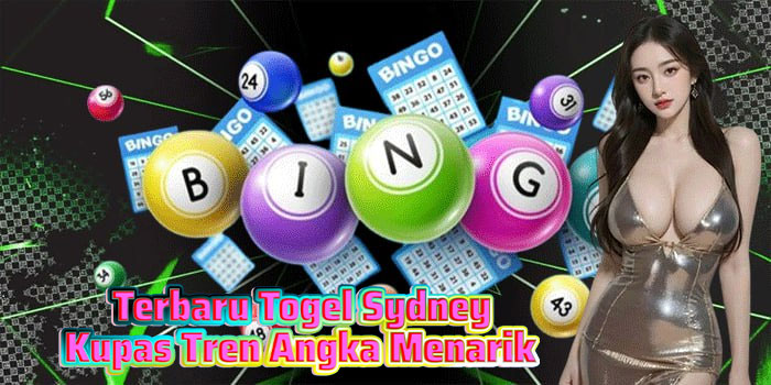 Terbaru Togel Sydney Kupas Tren Angka Menarik